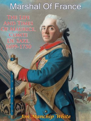 cover image of Marshal of France; the Life and Times of Maurice, Comte De Saxe, 1699-1750